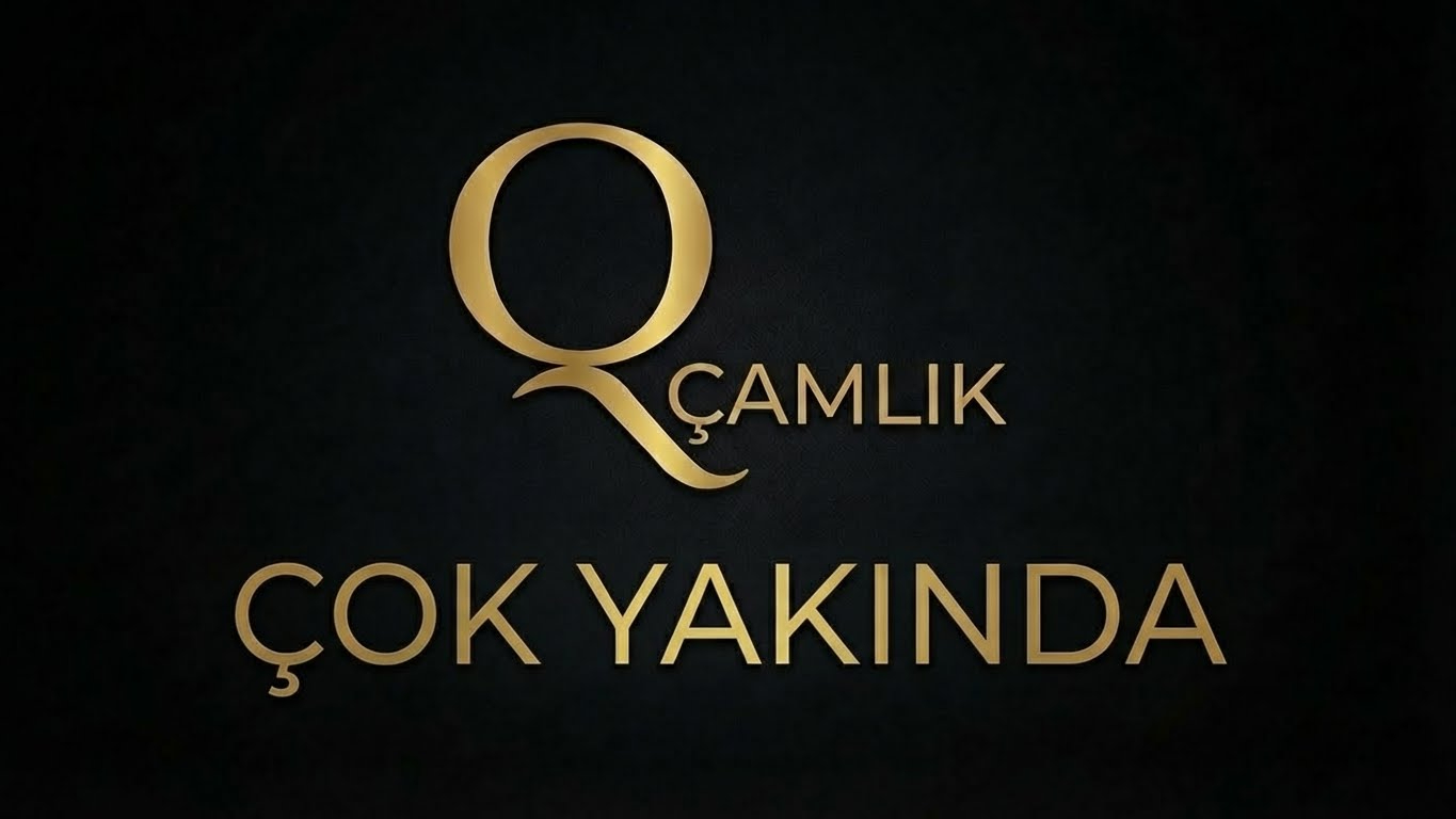 Q Çamlık Çok Yakında